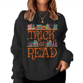 Trick Or Read Halloween Teacher Book Library Reading For Teacher Women Sweatshirt | Mazezy DE