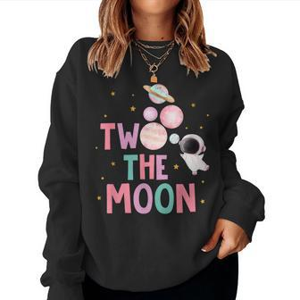 Two The Moon Birthday Outfit Girl 2 Year Old 2Nd Bday Women Sweatshirt - Monsterry
