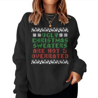 Ugly Christmas Sweaters Are Hot Overrated Women Sweatshirt | Mazezy