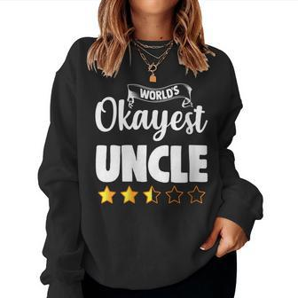 Uncle Worlds Okayest Uncle Women Sweatshirt | Mazezy