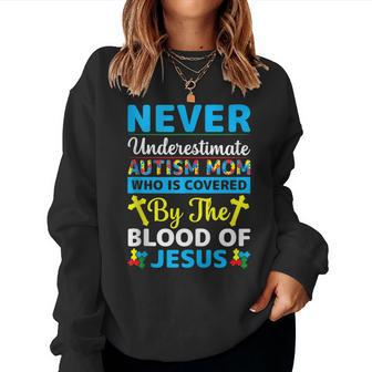 Never Underestimate Autism Mom Covered With Blood Of Jesus Women Sweatshirt - Seseable