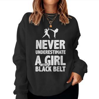 Never Underestimate A Girl With A Black Belt Karate Women Sweatshirt - Seseable