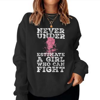 Never Underestimate A Girl Who Can Fight Women Sweatshirt - Seseable