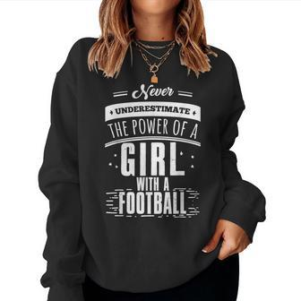 Never Underestimate A Girl With A Football Women Sweatshirt - Seseable