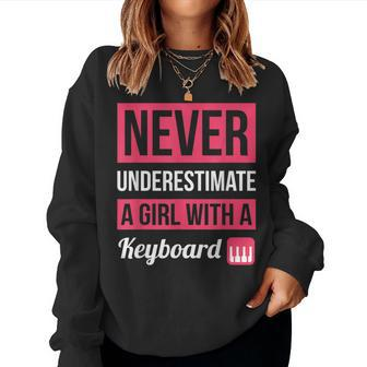 Never Underestimate A Girl With A Keyboard Women Sweatshirt - Monsterry