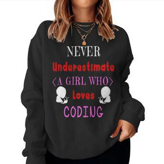 Never Underestimate A Girl Who Loves Coding Womens Women Sweatshirt - Seseable