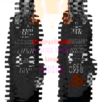 Never Underestimate A Girl Who Loves Coding Womens Women Sweatshirt | Seseable CA