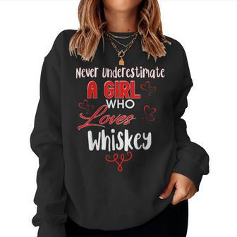 Never Underestimate A Girl Who Loves Whiskey Women Sweatshirt | Seseable UK