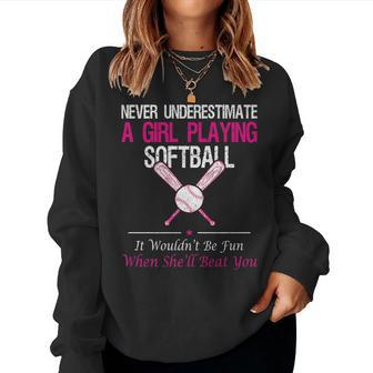 Never Underestimate A Girl Playing Softball Women Sweatshirt | Mazezy