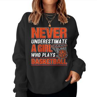 Never Underestimate A Girl Who Plays Basketball Player Women Sweatshirt | Mazezy