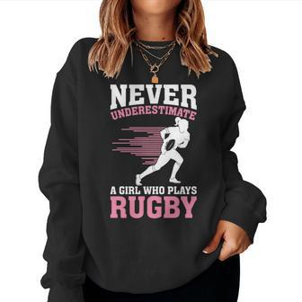 Never Underestimate A Girl Who Plays Rugby Rugby Player Girl Women Sweatshirt | Mazezy