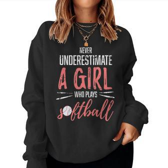 Never Underestimate A Girl Who Plays Softball Girl Women Sweatshirt - Thegiftio UK