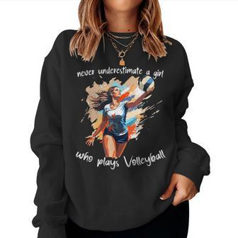 Never Underestimate A Girl Who Plays Volleyball Watercolor Women Sweatshirt | Mazezy