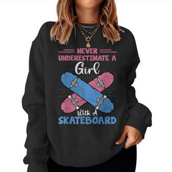Never Underestimate A Girl With A Skateboard Skateboarding Women Sweatshirt - Monsterry