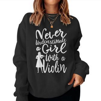 Never Underestimate A Girl With A Violin Cool Quote Women Sweatshirt - Seseable