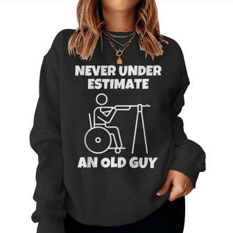 Never Underestimate An Old Guy Retired Old People Wheelchair Women Sweatshirt - Seseable