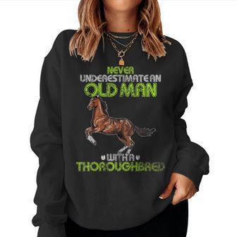 Never Underestimate An Old Man With A Thoroughbred Horse Women Sweatshirt - Monsterry AU