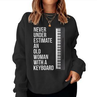 Never Underestimate An Old Woman With A Keyboard Mom Women Sweatshirt - Seseable