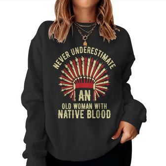 Never Underestimate An Old Woman Native American Warrior Women Sweatshirt - Thegiftio UK