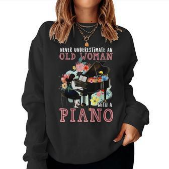Never Underestimate An Old Woman With A Piano Women Sweatshirt | Mazezy