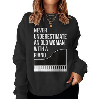 Never Underestimate An Old Woman With A Piano Women Women Sweatshirt - Seseable