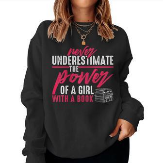 Never Underestimate The Power Of A Girl With A Book Read Women Sweatshirt - Thegiftio UK