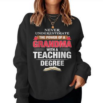 Never Underestimate The Power Of A Grandma With A Teaching Women Sweatshirt - Seseable