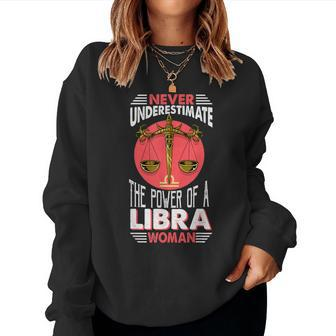 Never Underestimate The Power Of A Libra Woman Libra Women Sweatshirt - Seseable