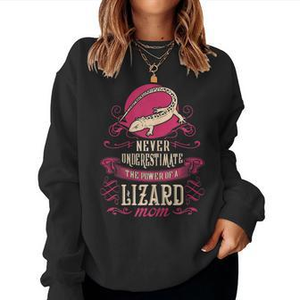Never Underestimate Power Of Lizard Mom Women Sweatshirt - Seseable