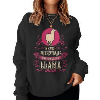 Never Underestimate Power Of Llama Mom Women Sweatshirt - Seseable