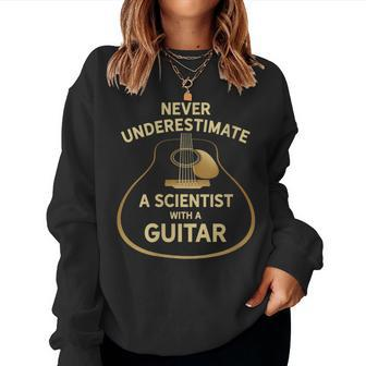 Never Underestimate A Scientist With A Guitar Women Sweatshirt | Mazezy