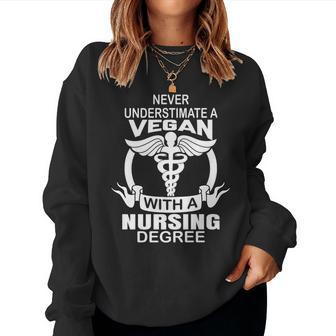 Never Underestimate A Vegan Nurse T Medical Women Sweatshirt - Seseable