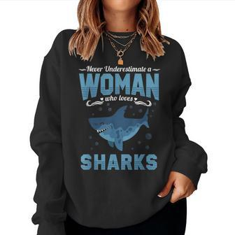 Never Underestimate A Woman Who Loves Sharks T Women Sweatshirt - Seseable