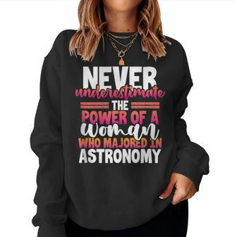 Never Underestimate A Woman Who Majored In Astronomy Women Sweatshirt - Thegiftio UK
