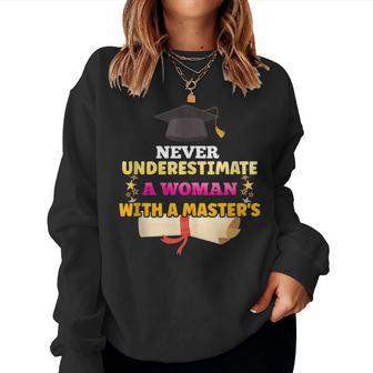 Never Underestimate A Woman With A Masters Degree Graduation Women Sweatshirt - Monsterry UK