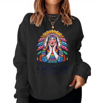Never Underestimate A Woman With Native Blood Pride Women Sweatshirt - Monsterry DE