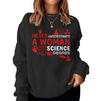 Never Underestimate Woman With A Science Degree Punny Women Sweatshirt - Seseable