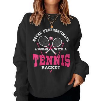 Never Underestimate A Woman With A Tennis Racket Tennis Women Sweatshirt - Monsterry DE