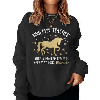 Unicorn Teacher Like A Regular Only Way More Magical T Women Crewneck Graphic Sweatshirt - Thegiftio UK