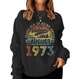 Vintage 50Th Birthday Legend Since August 1973 For Women Sweatshirt - Monsterry UK