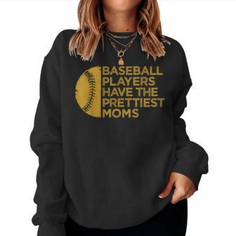 Vintage Baseball Players Have The Prettiest Moms Baseball Women Sweatshirt | Mazezy