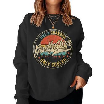 Vintage Godfather Like A Grandpa Only Cooler For Father Day Women Sweatshirt | Mazezy