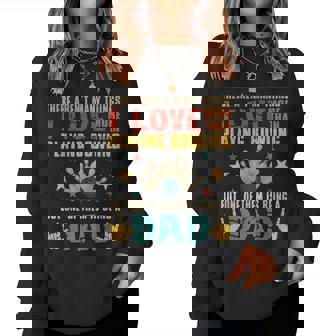 Vintage I Love More Than Playing Bowling Is Being A Dad Women Crewneck Graphic Sweatshirt - Thegiftio UK
