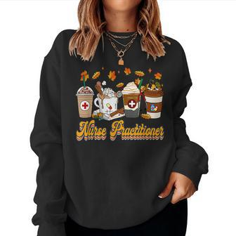 Vintage Nurse Practitioner Fall Vibes Autumn Coffee Lover For Coffee Lovers Women Sweatshirt | Mazezy