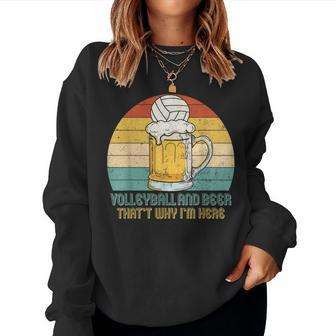Volleyball And Beer Thats Why Im Here Beer Women Sweatshirt | Mazezy