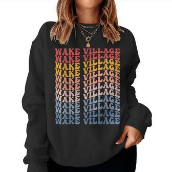 Wake Village City Groovy Retro Women Sweatshirt | Mazezy