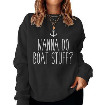 Wanna Do Boat Stuff Anchor Summer Men Women Women Sweatshirt | Mazezy