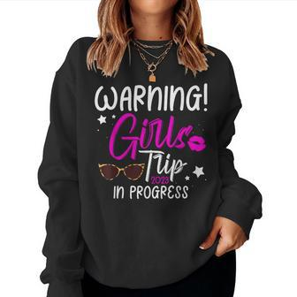 Warning Girls Trip 2023 In Progress Besties Trip Family Women Crewneck Graphic Sweatshirt - Seseable