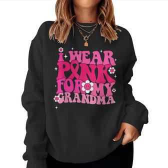 I Wear Pink For My Grandma Groovy Breast Cancer Awareness Women Sweatshirt - Thegiftio UK