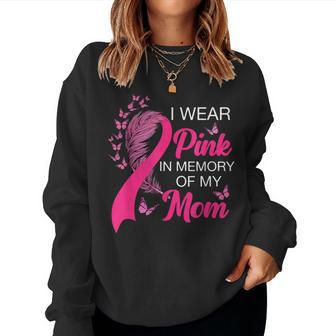 I Wear Pink In Memory Of My Mom Butterfly Breast Cancer Women Sweatshirt - Monsterry UK